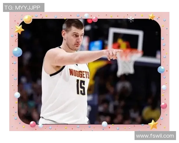 约基奇在赛季中展现惊人盖帽能力引领球队防守新高度 约基奇在赛季中展现惊人盖帽能力引领球队防守新高度